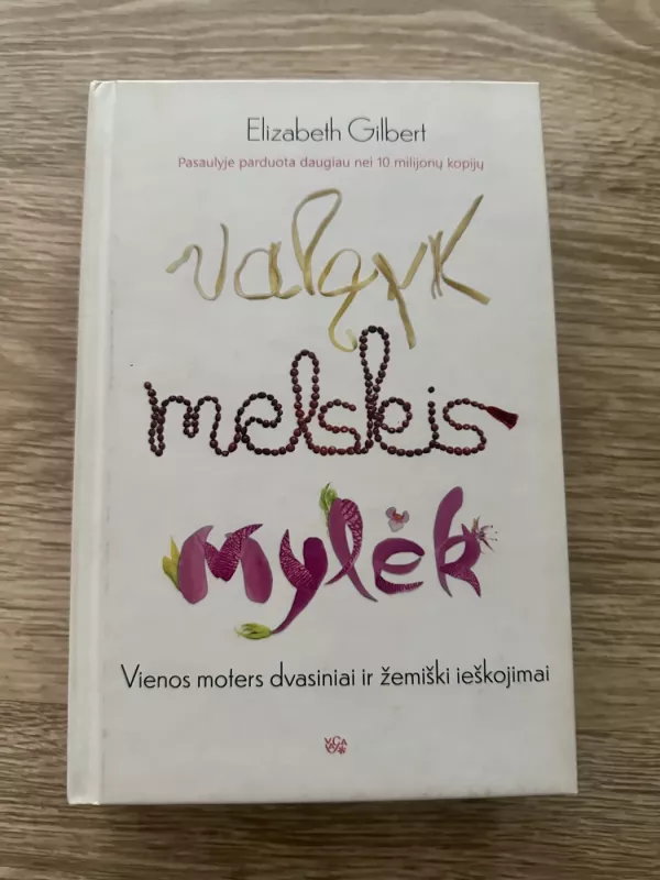 Valgyk melskis mylėk - Elizabeth Gilbert, knyga 2
