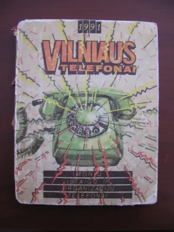 Vilniaus telefonai 1991: Vilniaus valstybinio telefonų tinklo abonentų sąrašas: Įstaigų, įmonių ir organizacijų telefonai - Autorių Kolektyvas, knyga 2