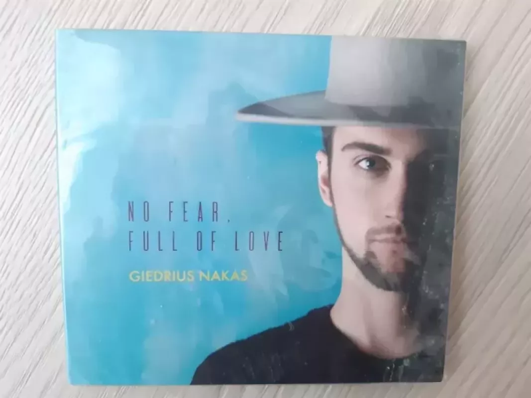 Giedrius Nakas - No Fear, Full Of Love - Giedrius Nakas, plokštelė 2