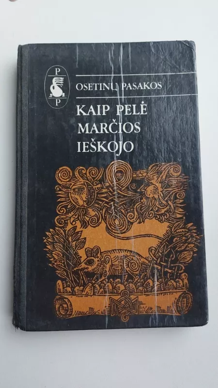 Osetinų pasakos. Kaip pelė marčios ieškojo - Autorių Kolektyvas, knyga 2