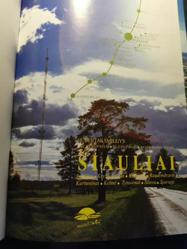 Prie Hanzos kelio Šiauliai - Hubertas Smilgys, knyga 3