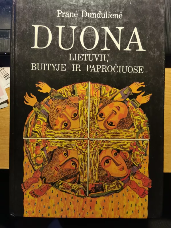 Duona lietuvių buityje ir papročiuose - Pranė Dundulienė, knyga 2