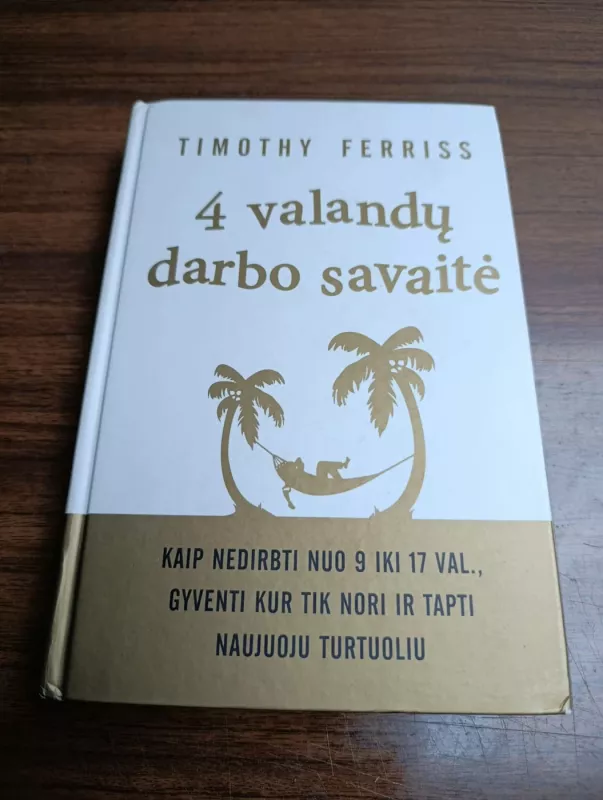 4 valandų darbo savaitė - Timothy Ferris, knyga 2