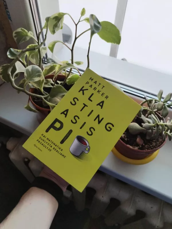 KLASTINGASIS PI: kai matematika suklysta realiame pasaulyje - Matt Parker, knyga 2