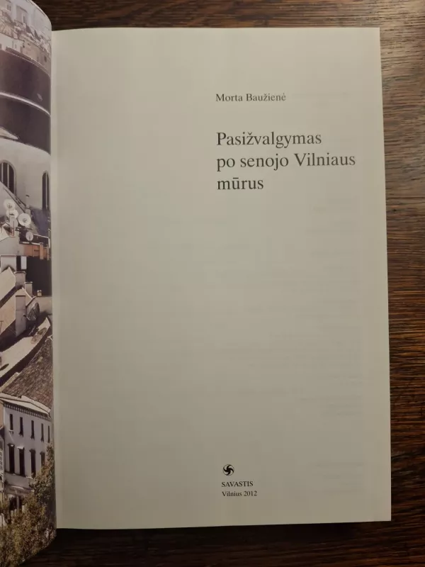 Pasižvalgymas po senojo Vilniaus mūrus - Morta Baužienė, knyga 3
