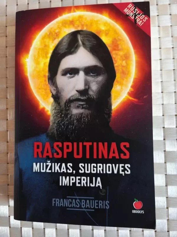 RASPUTINAS. MUŽIKAS, SUGRIOVĘS IMPERIJĄ - Francas Baueris, knyga 3