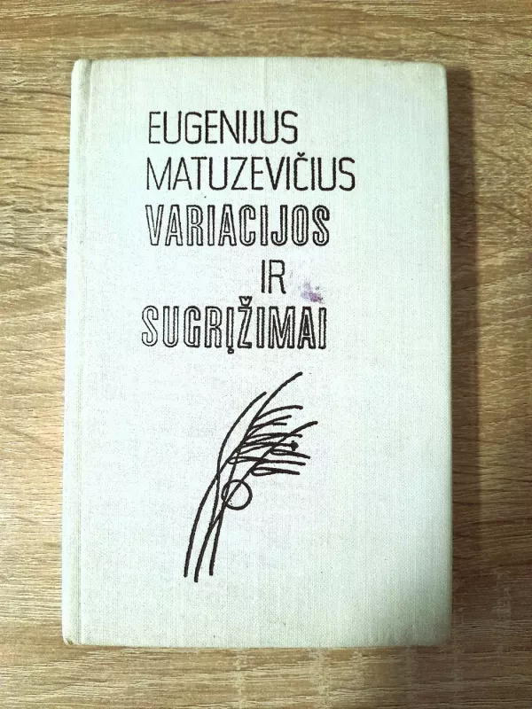 Variacijos ir sugrįžimai - Eugenijus Matuzevičius, knyga 2