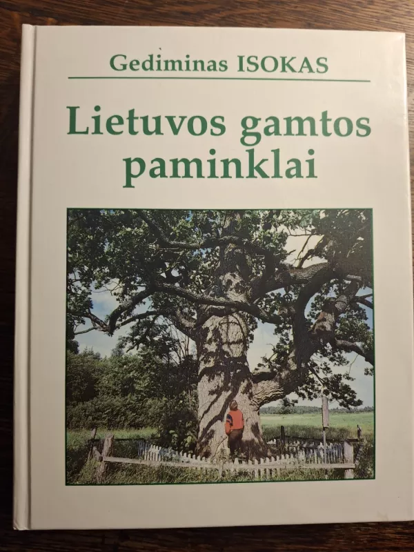 Lietuvos gamtos paminklai - Gediminas Isokas, knyga 2