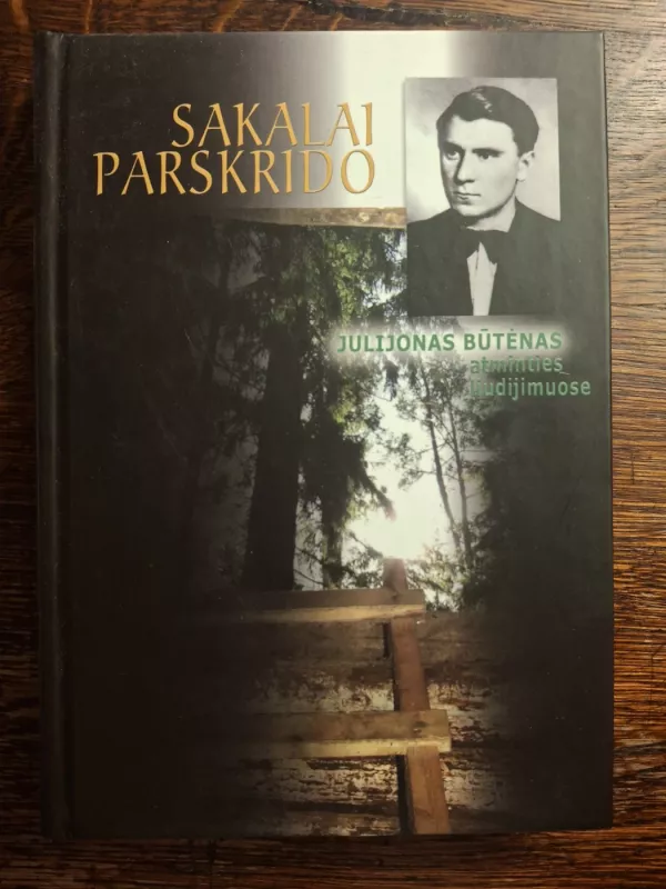 Sakalai parskrido: Julijonas Būtėnas atminties liudijimuose - Vitalija Kazilionytė, knyga 2