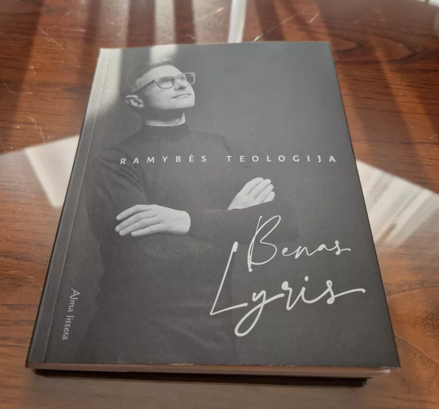 Ramybės teologija - Benas Lyris, knyga 2