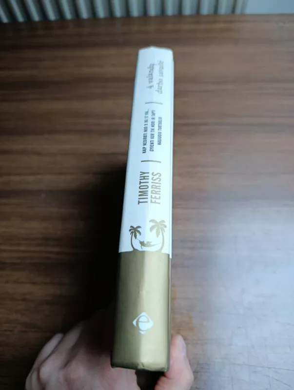 4 valandų darbo savaitė - Timothy Ferris, knyga 4