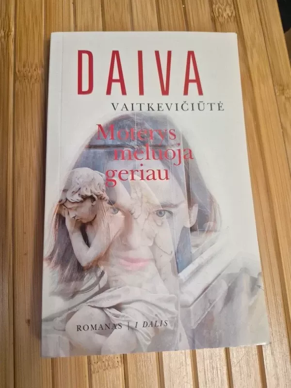 Moterys meluoja geriau 1 dalis - Daiva Vaitkevičiūtė, knyga 2