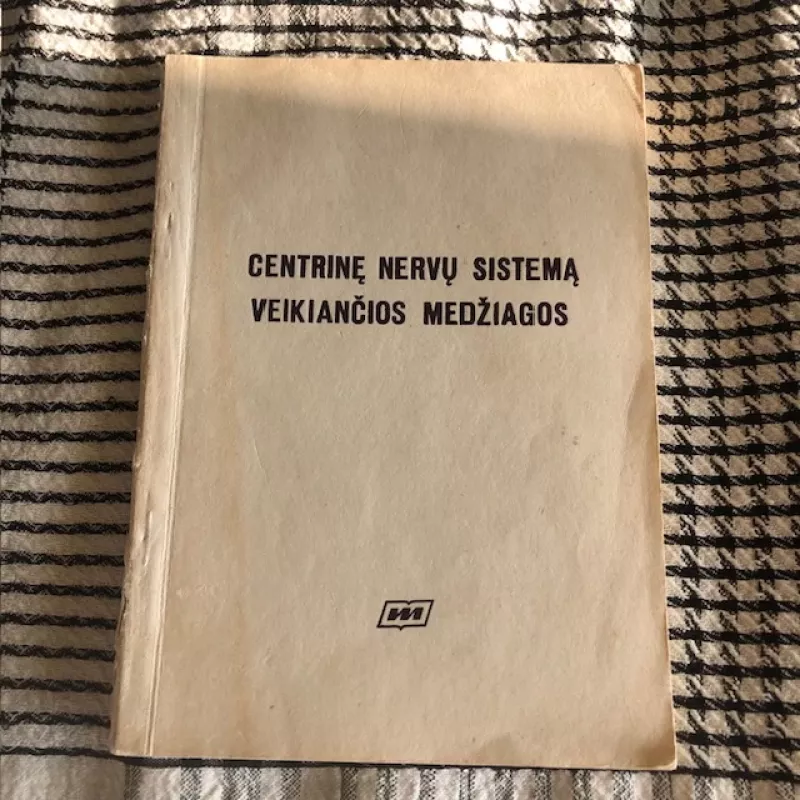 Centrinę nervų sistemą veikiančios medžiagos: programuoto mokymo priemonė studentų saviruošai - Budnikas Vytautas, Mickis Algis, knyga 2