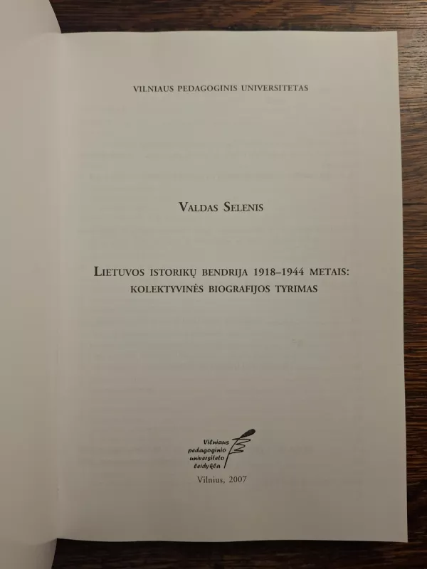 Lietuvos istorikų bendrija 1918-1944 metais: kolektyvinės biografijos tyrimas - Valdas Selenis, knyga 3