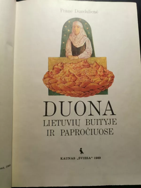 Duona lietuvių buityje ir papročiuose - Pranė Dundulienė, knyga 3