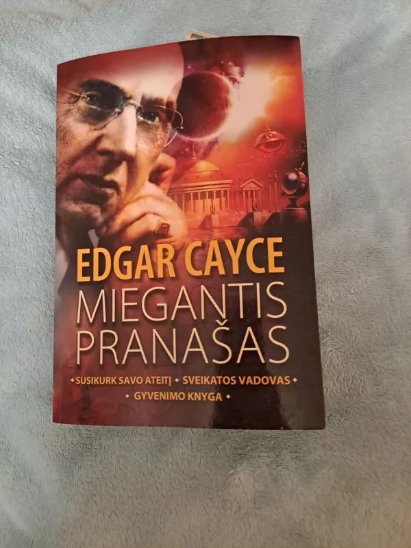 Edgar Cayce. Miegantis pranašas. Rinkinys: 3 knygos vienoje - Autorių Kolektyvas, knyga 3