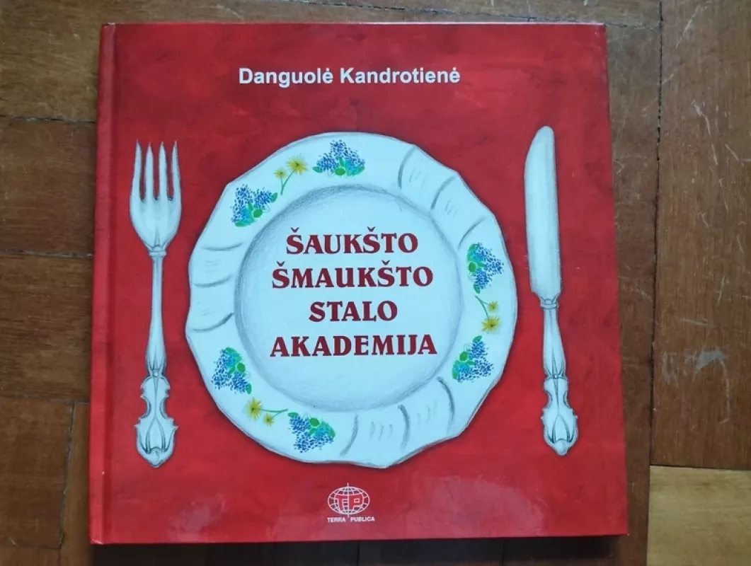 Šaukšto Šmaukšto Stalo akademija - Danguolė Kandrotienė, knyga 2