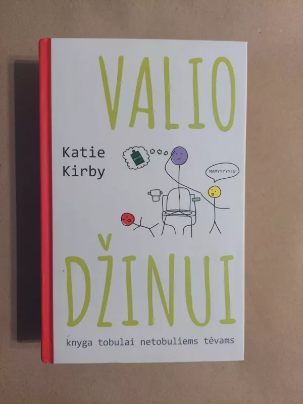 Valio džinui: knyga tobulai netobuliems tėvams - Katie Kirby, knyga 2