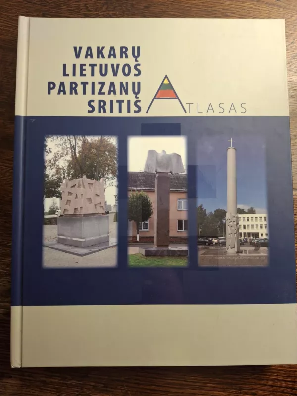 Vakarų Lietuvos partizanų sritis. Atlasas - Autorių Kolektyvas, knyga 2