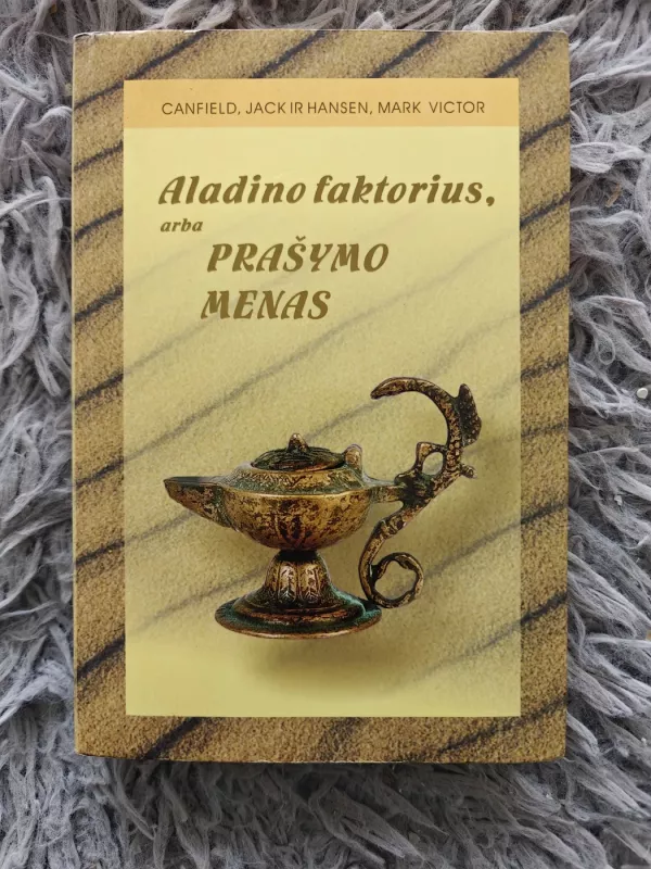 Aladino faktorius, arba prašymo menas - Jack Canfield, Mark Viktor  Hansen, knyga 2