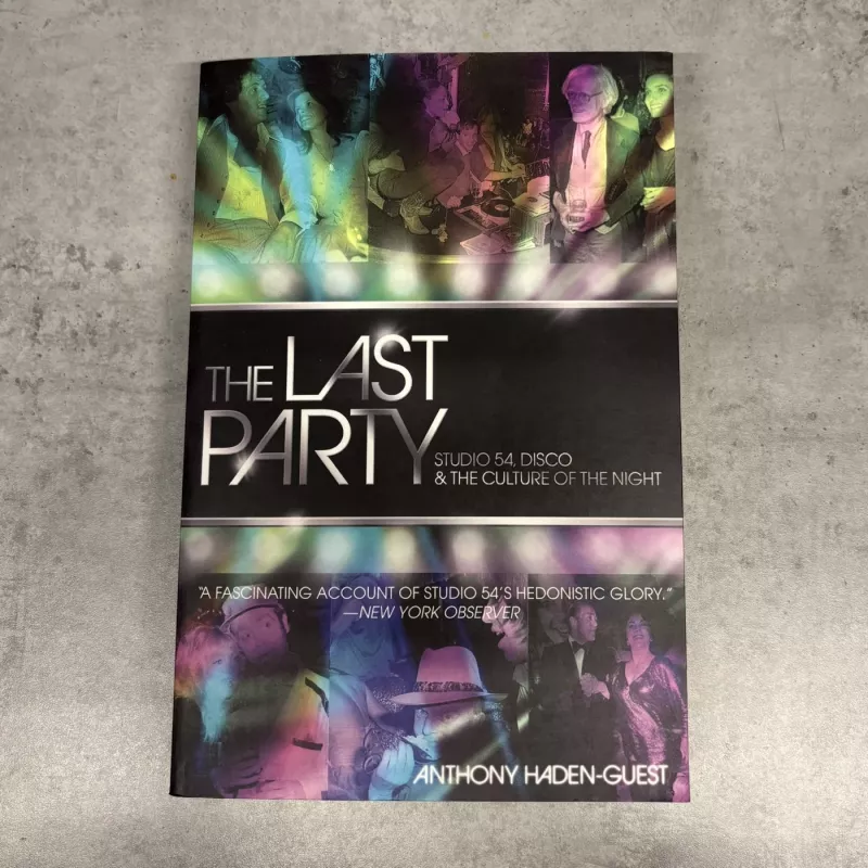 The Last Party: Studio 54, Disco, and the Culture of the Night - Anthony Haden-Guest, knyga 5