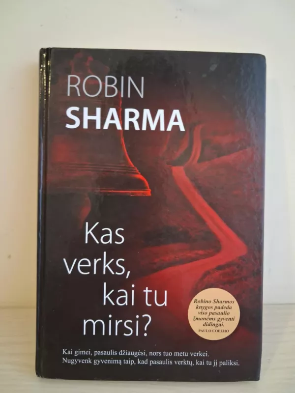 Kas verks, kai tu mirsi? - Robin Sharma, knyga 2