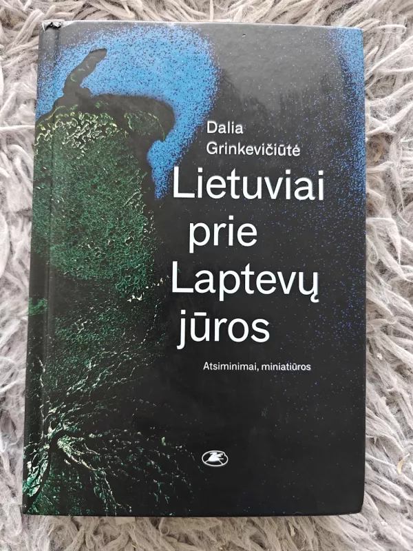 Lietuviai prie Laptevų jūros - Dalia Grinkevičiūtė, knyga 2