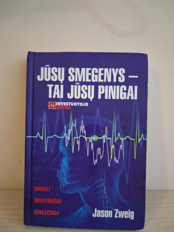 Jūsų smegenys tai jūsų pinigai - Jason Zweig, knyga 2