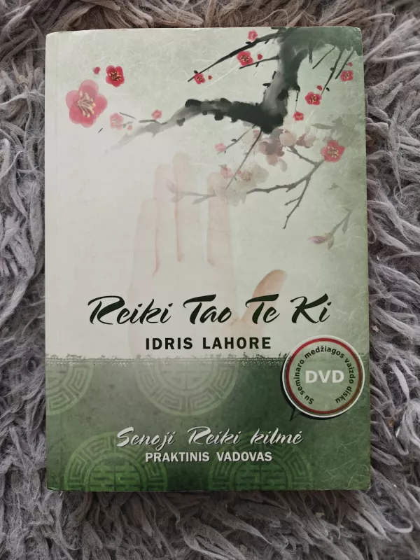 Reiki Tao Te Ki: senoji Reiki kilmė. Praktinis vadovas - Idris Lahore, knyga 2