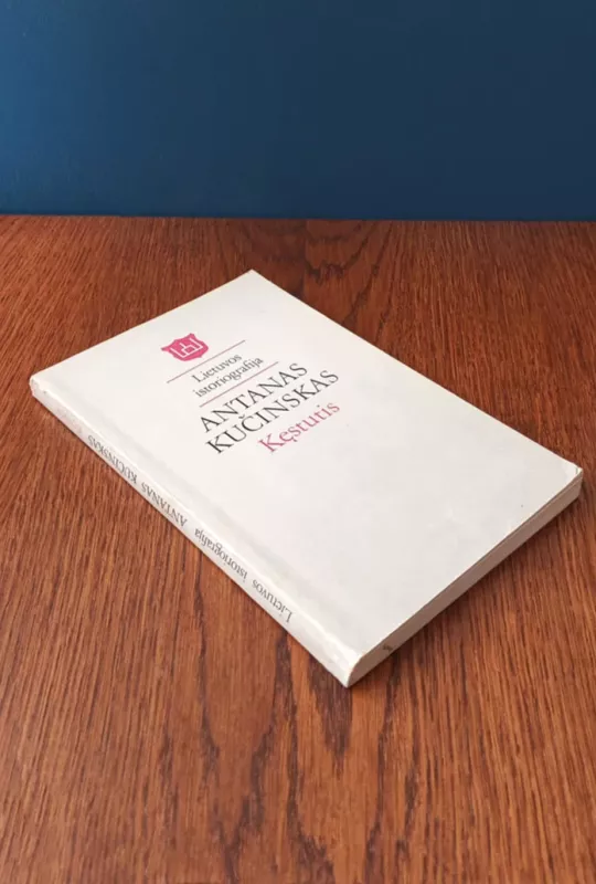 Kęstutis, Lietuvos istoriografija - Antanas Kučinskas, knyga 3
