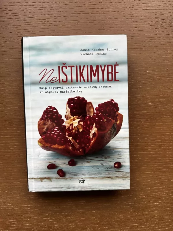 „Neištikimybė. Kaip išgydyti partnerio sukeltą skausmą ir atgauti pasitikėjimą“ - Janis A.,  Spring Michael Spring, knyga 2