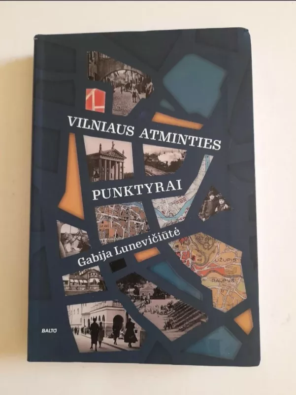 Vilniaus atminties punktyrai - Gabija Lunevičiūtė, knyga 2