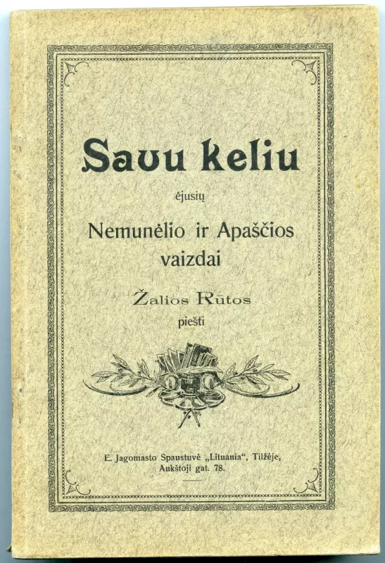 Savu keliu ėjusių Nemunėlio ir Apaščios vaizdai Žalios Rūtos piešti - Adolfas Sabaliauskas, knyga 2
