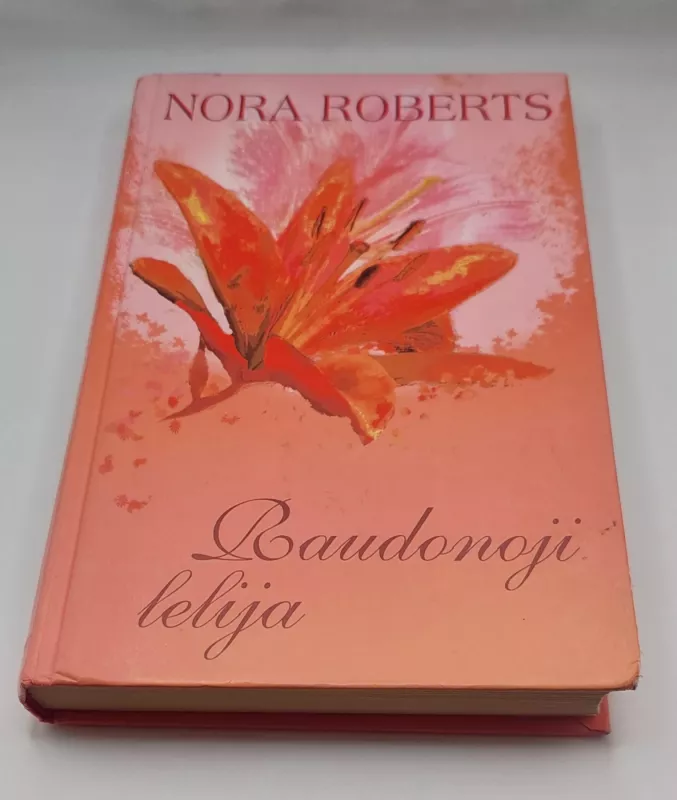 Raudonoji lelija - Nora Roberts, knyga 2