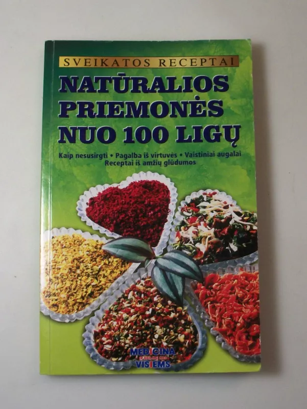 Natūralios priemonės nuo 100 ligų - Gailina Kavaliauskienė, knyga 2