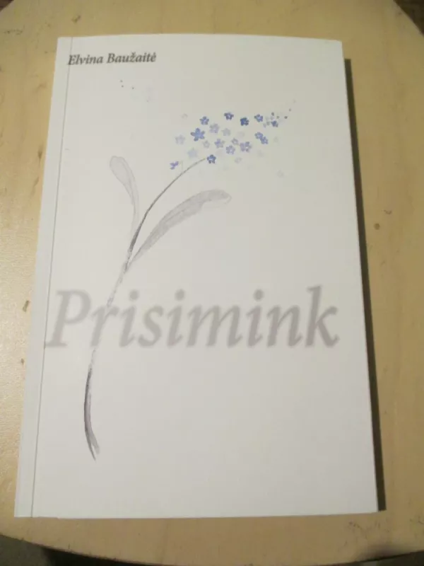 Prisimink (esu) - Evelina Baužaitė, knyga 4