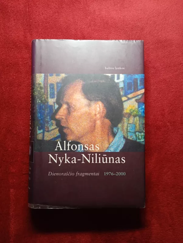 Dienoraščio fragmentai 1976-2000 - Alfonsas Nyka-Niliūnas, knyga 2