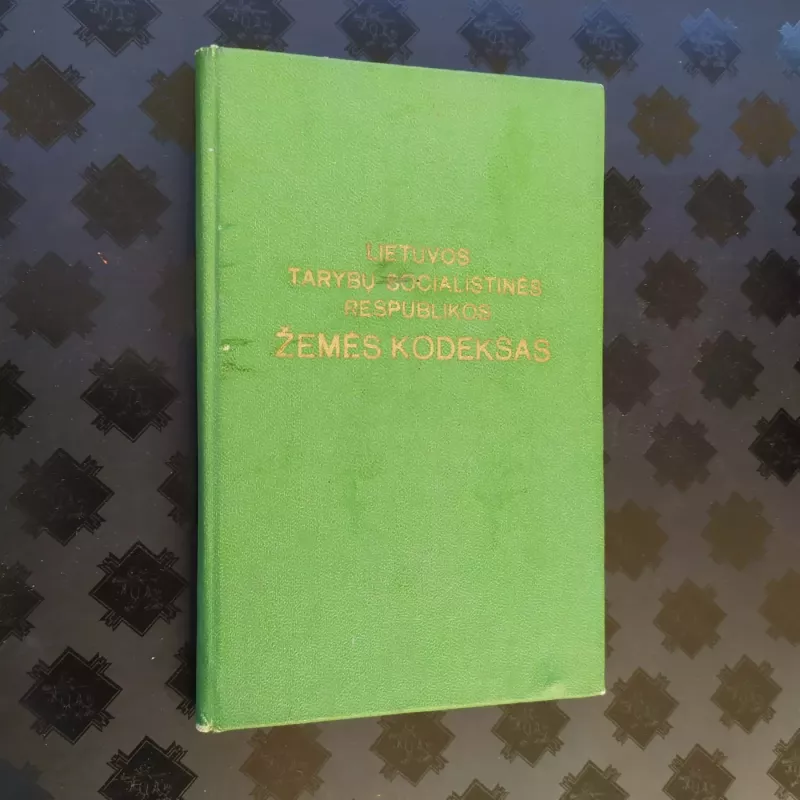 Lietuvos Tarybų socialistinės respublikos žemės kodeksas - Autorių Kolektyvas, knyga 3