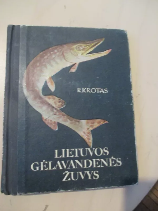 Lietuvos gėlavandenės žuvys - R. Krotas, knyga 3