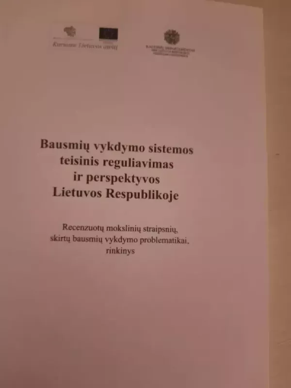 Bausmių vykdymo sistemos teisinis reguliavimas ir perspektyvos Lietuvos Respublikoje - Vyriausiasis mokslinis redaktorius Gintaras Švedas, knyga 3