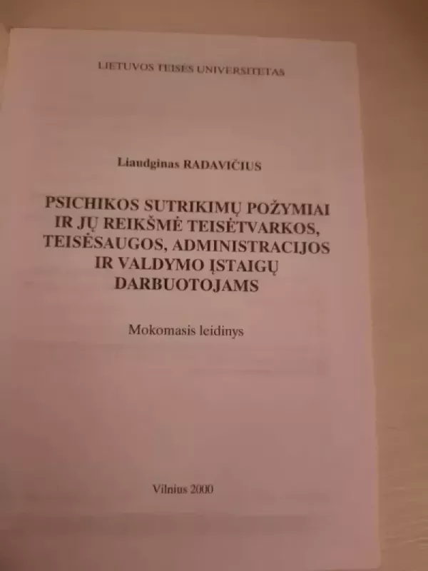 Psichikos sutrikimų požymiai ir jų reikšmė teisėtvarkos, teisėsaugos, administracijos ir valdymo įstaigų darbuotojams - Liaudginas Radavičius, knyga 3