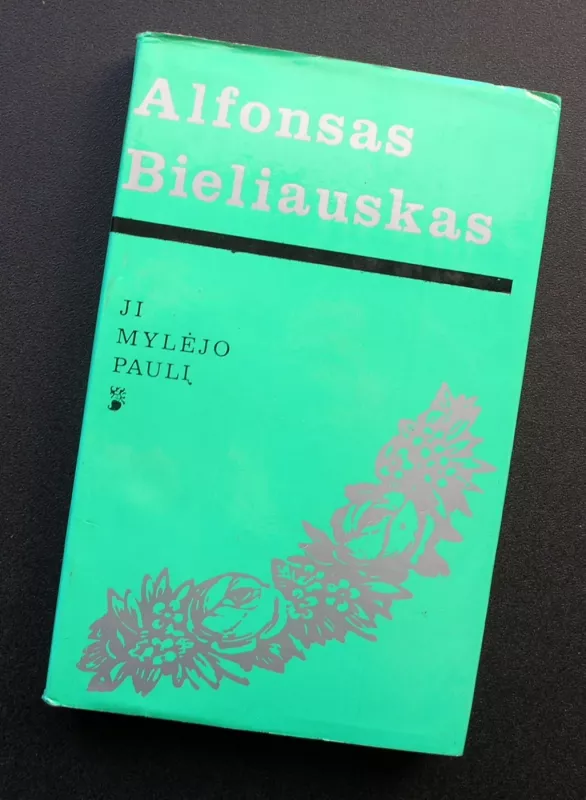 Ji mylėjo pasaulį - Alfonsas Bieliauskas, knyga 2