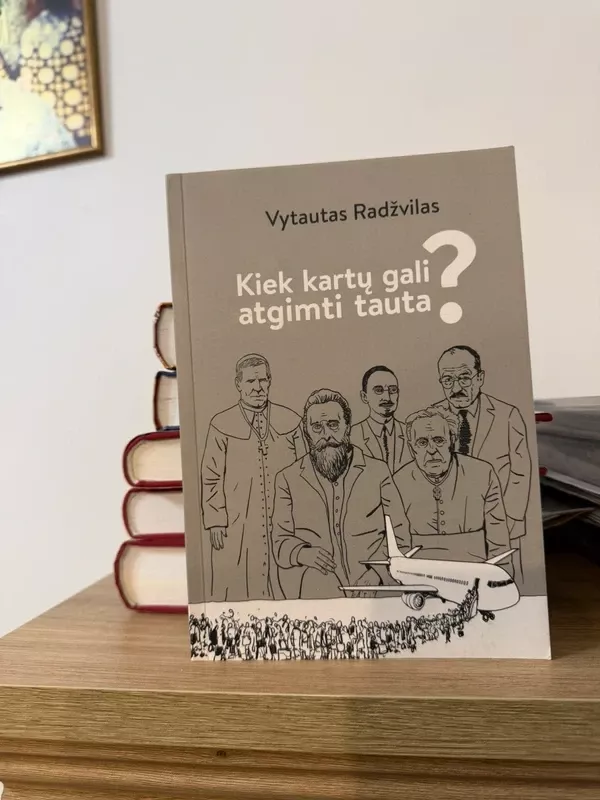 Kiek kartų gali atgimti tauta? - Vytautas Radžvilas, knyga 2