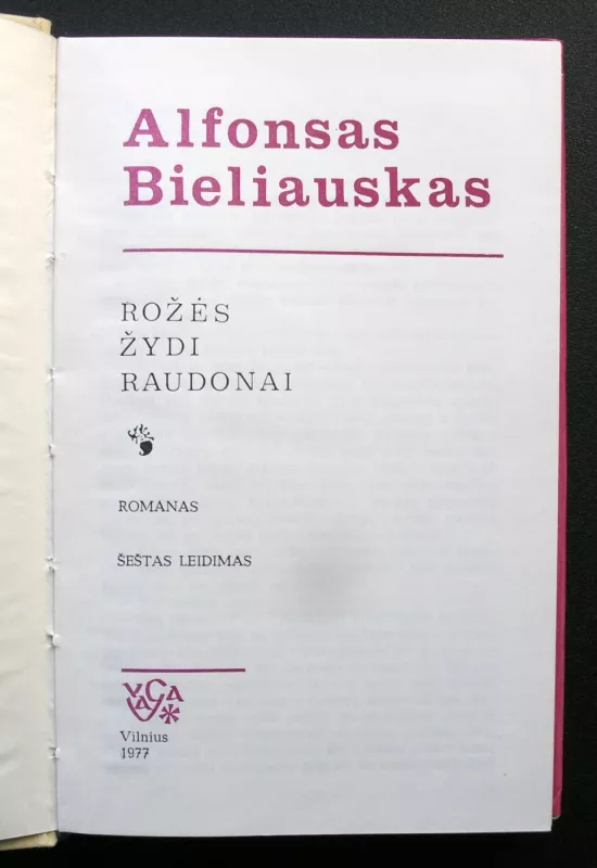 Rožės žydi raudonai - Alfonsas Bieliauskas, knyga 4