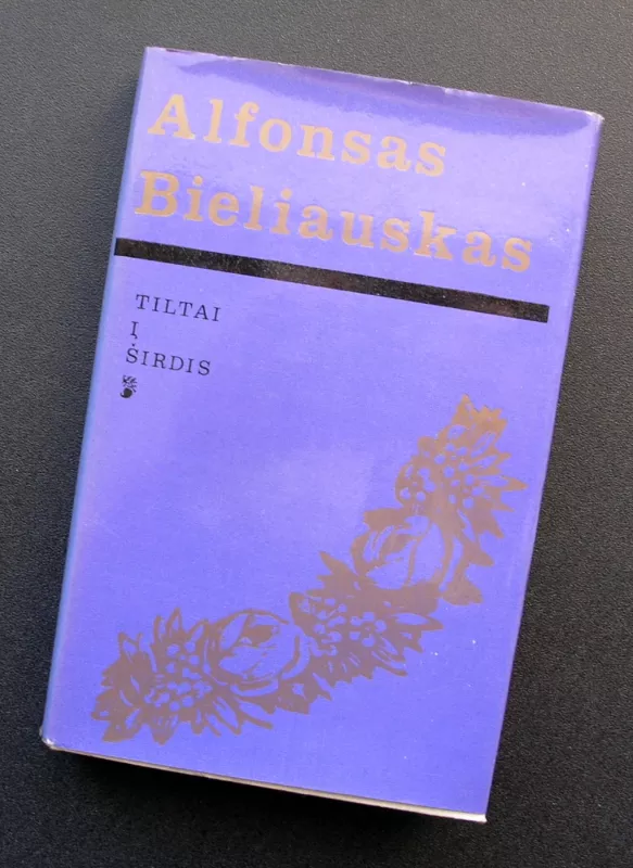 Tiltai į širdis - Alfonsas Bieliauskas, knyga 2