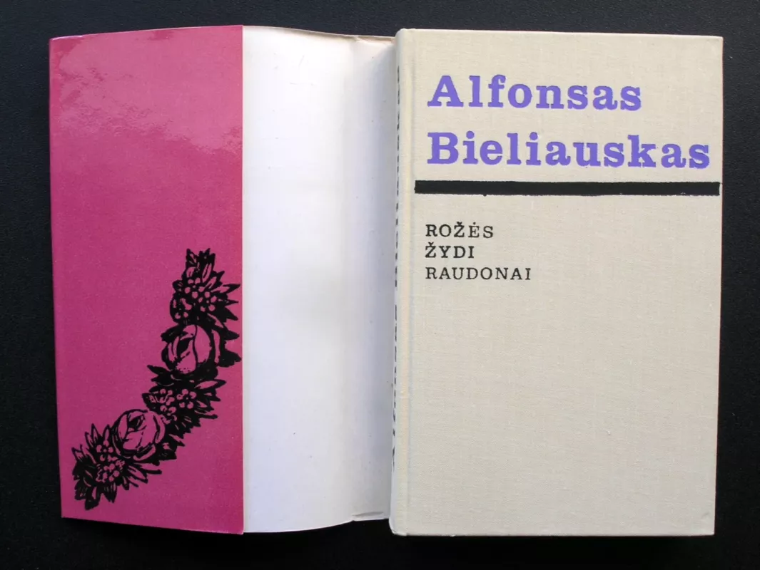 Rožės žydi raudonai - Alfonsas Bieliauskas, knyga 3