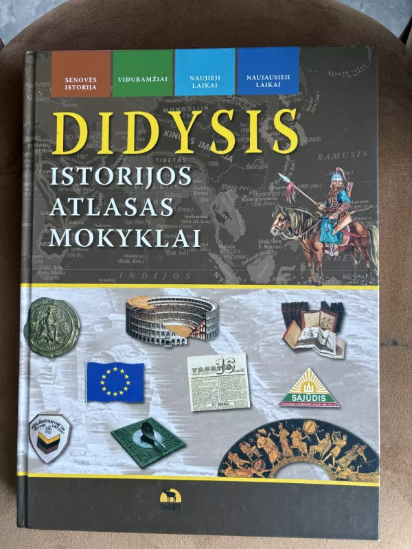 Didysis istorijos atlasas mokyklai - Arūnas Latišenka, Antanas Meištas, Ignas Kapleris, knyga 2