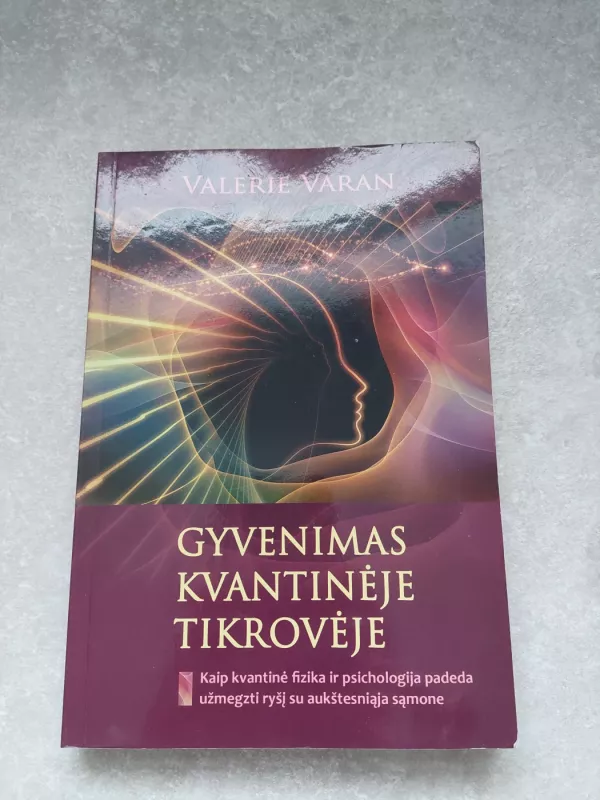 Gyvenimas kvantinėje tikrovėje - Valerie Varan, knyga 2