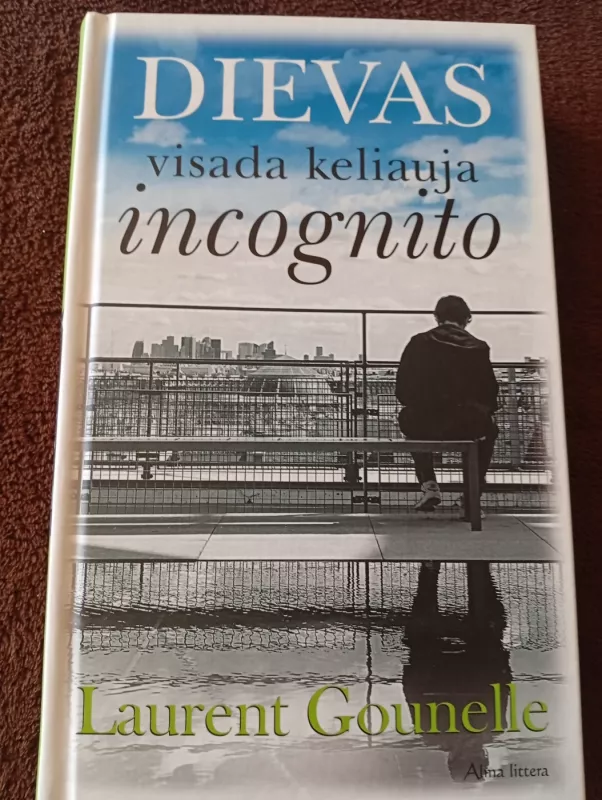 Dievas visada keliauja incognito - Laurent Gounelle, knyga 3