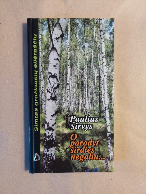 O parodyt širdies negaliu... - Paulius Širvys, knyga 2